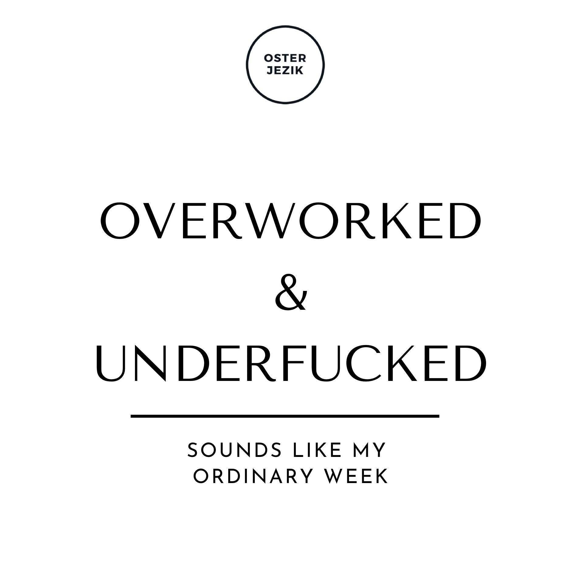 Magnet "OVERWORKED & UNDERFUCKED"
